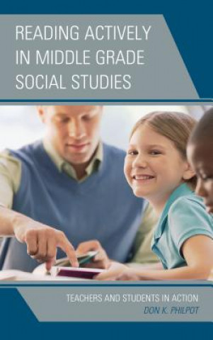 Книга Reading Actively in Middle Grade Social Studies Don K. Philpot