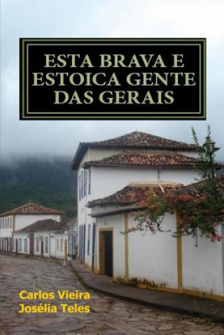 Kniha Esta brava e estoica gente das Gerais Joselia Teles Vieira