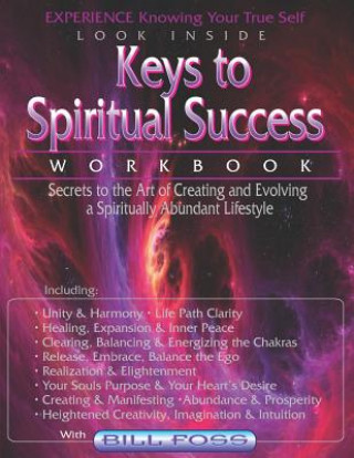 Book Keys to Spiritual Success Workbook: Secrets to the Art of an Abundant Lifestyle Bill Foss