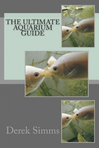 Knjiga The Ultimate Aquarium Guide Derek Simms