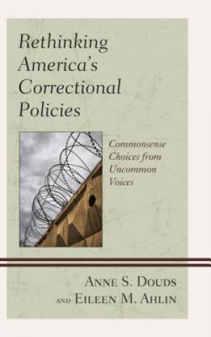 Könyv Rethinking America's Correctional Policies Anne S. Douds