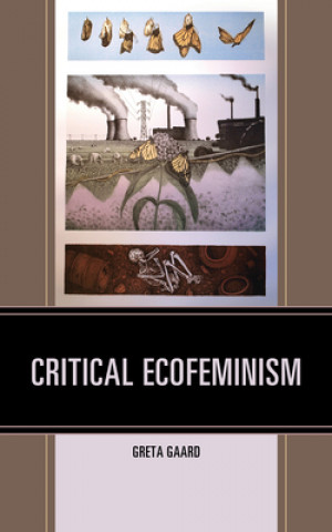 Książka Critical Ecofeminism Greta Gaard