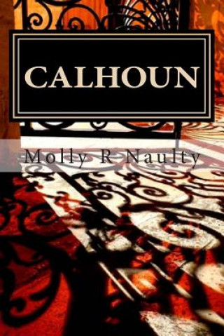 Knjiga Calhoun Molly R Naulty