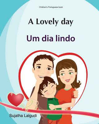 Książka Kids Valentine book: A Lovely day. Um dia lindo: Livros infantis. Portuguese kids book. (Bilingual Edition) English Portuguese Picture book Sujatha Lalgudi