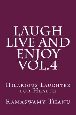 Carte Laugh Live and Enjoy Vol.4: Hilarious Laughter for Health Ramaswamy Thanu