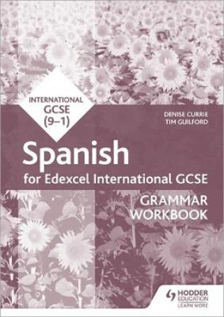 Könyv Edexcel International GCSE Spanish Grammar Workbook Second Edition Denise Currie