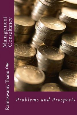 Книга Management Consultancy: Problems and Prospects Ramaswamy Thanu