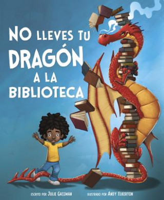 Kniha No Lleves Tu Dragón a la Biblioteca Julie Gassman