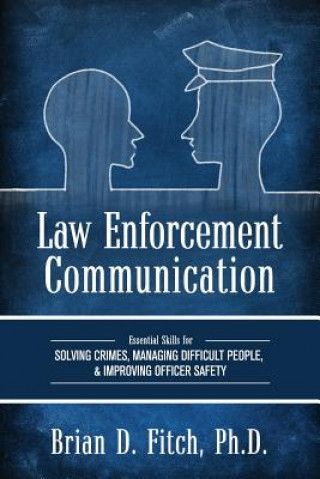 Книга Law Enforcement Communication Brian D. Fitch