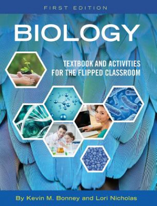 Könyv Biology: Textbook and Activities for the Flipped Classroom Kevin M Bonney