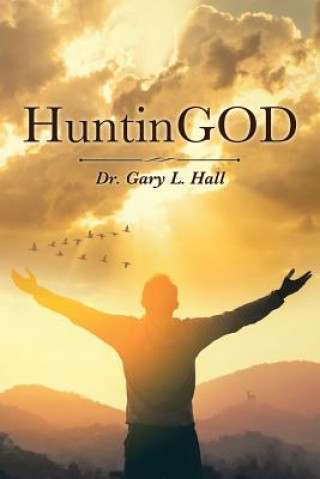 Könyv Huntingod Dr Gary L Hall