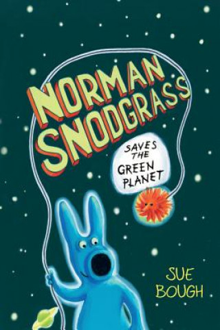 Книга Norman Snodgrass Saves the Green Planet Sue Bough