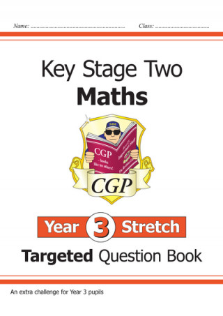 Carte New KS2 Maths Targeted Question Book: Challenging Maths - Year 3 Stretch CGP Books