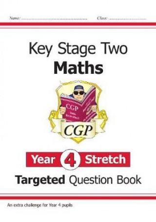 Carte New KS2 Maths Targeted Question Book: Challenging Maths - Year 4 Stretch CGP Books
