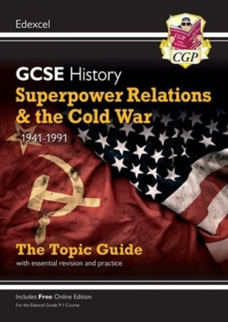 Kniha Grade 9-1 GCSE History Edexcel Topic Guide - Superpower Relations and the Cold War, 1941-91 CGP Books