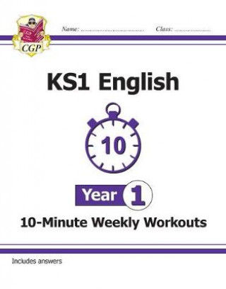 Carte KS1 English 10-Minute Weekly Workouts - Year 1 CGP Books