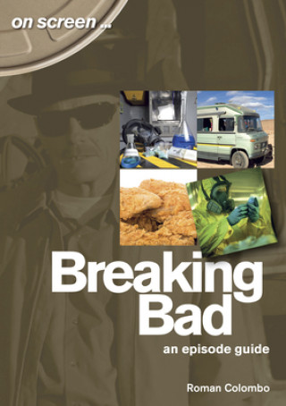 Könyv Breaking Bad - An Episode Guide (On Screen) Roman Colombo