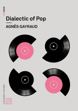 Kniha Dialectic of Pop Agnes Gayraud