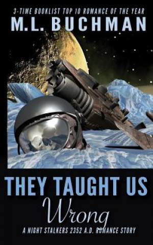 Knjiga They Taught Us Wrong M L Buchman