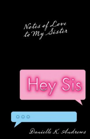 Libro Hey Sis Danielle K Andrews