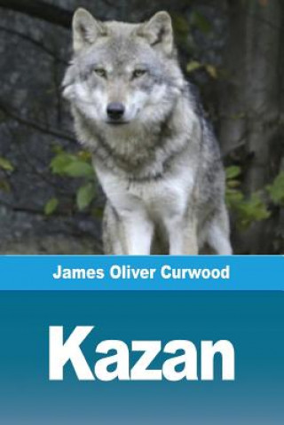 Kniha Kazan James Curwood