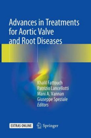 Książka Advances in Treatments for Aortic Valve and Root Diseases Khalil Fattouch