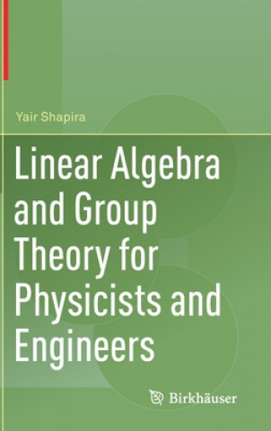 Book Linear Algebra and Group Theory for Physicists and Engineers Yair Shapira