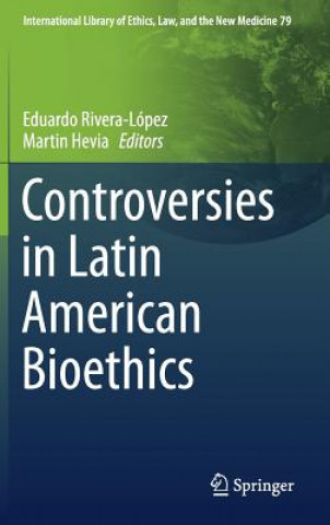 Könyv Controversies in Latin American Bioethics Eduardo Rivera-López