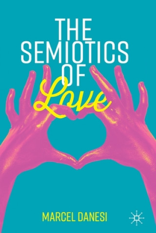 Kniha Semiotics of Love Marcel Danesi