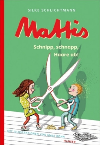 Kniha Mattis - Schnipp, schnapp, Haare ab! Silke Schlichtmann