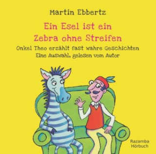 Audio Ein Esel ist ein Zebra ohne Streifen Martin Ebbertz