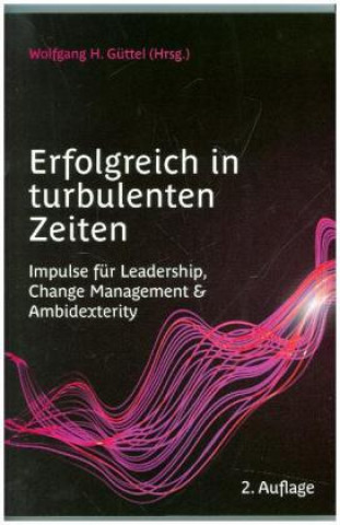 Книга Erfolgreich in turbulenten Zeiten Wolfgang H. Güttel