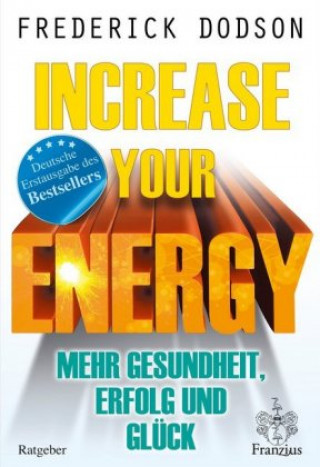 Kniha Increase your Energy - Mehr Gesundheit, Erfolg und Glück Frederick Dodson