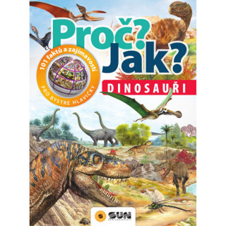 Kniha Dinosauři - Proč? Jak? 