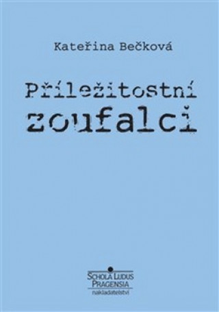 Book Příležitostní zoufalci Kateřina Bečková