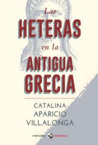 Könyv LAS HETERAS EN LA ANTIGUA GRECIA CATALINA APARICIO VILLALONGA