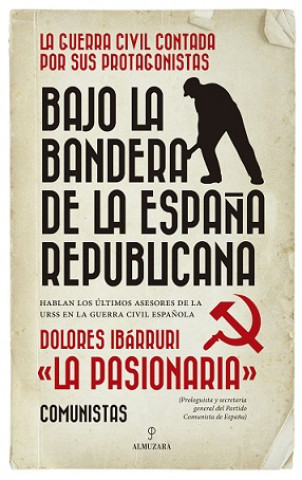 Kniha BAJO LA BANDERA DE LA ESPAÑA REPUBLICANA DOLORES IBARRURI