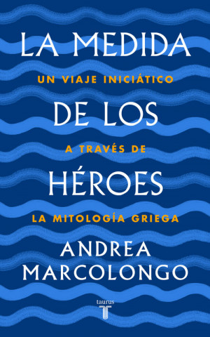 Kniha LA MEDIDA DE LOS HÈROES ANDREA MARCOLONGO