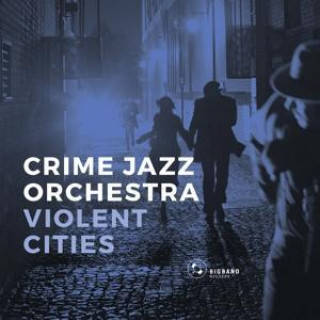 Zvok Violent Cities Crime Jazz Orchestra