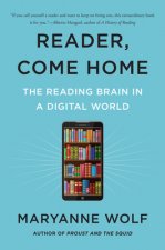 Könyv Reader, Come Home: The Reading Brain in a Digital World Maryanne Wolf
