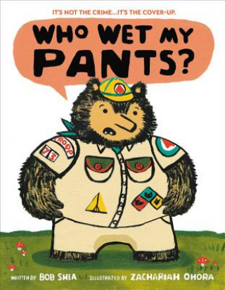 Kniha Who Wet My Pants? Bob Shea