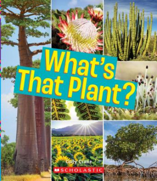 Book What's That Plant? (a True Book: Incredible Plants!) Cody Crane