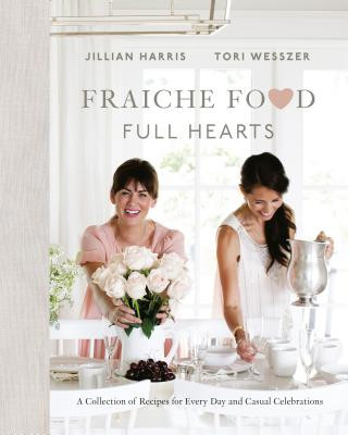 Könyv Fraiche Food, Full Hearts Jillian Harris