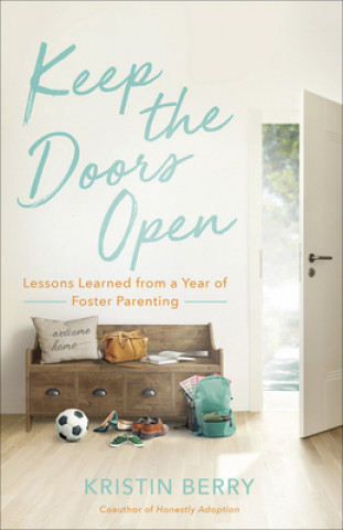 Livre Keep the Doors Open: Lessons Learned from a Year of Foster Parenting Kristin Berry