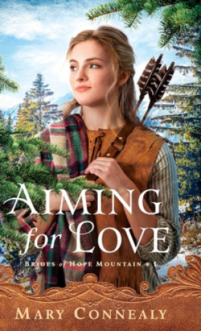 Книга Aiming for Love Mary Connealy