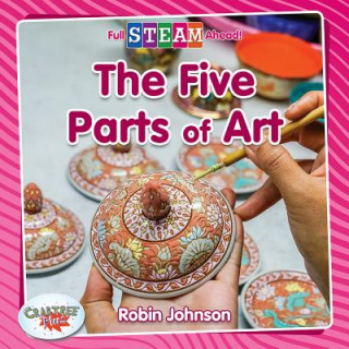 Kniha The Five Parts of Art Robin Johnson
