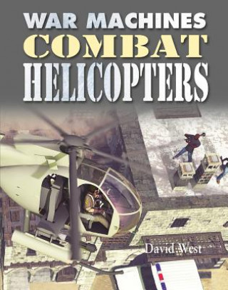 Kniha Combat Helicopters David West