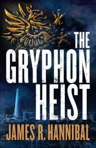 Buch Gryphon Heist James R. Hannibal