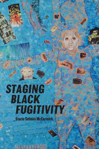 Book Staging Black Fugitivity Stacie Selmon McCormick