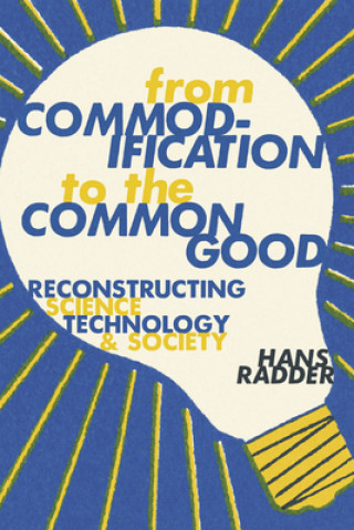 Kniha From Commodification to the Common Good Hans Radder